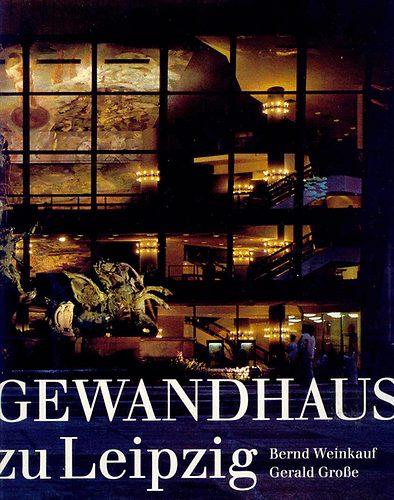 Bernd; Gro�e, Gerald Weinkauf - Gewandhaus zu leipzig