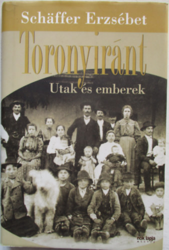 Sch�ffer Erzs�bet - Toronyir�nt - Utak �s emberek