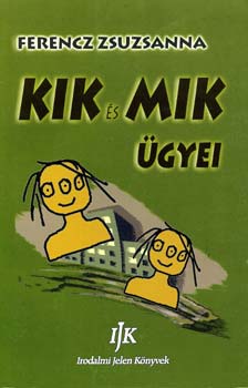 Ferencz Zsuzsanna - Kik �s mik �gyei