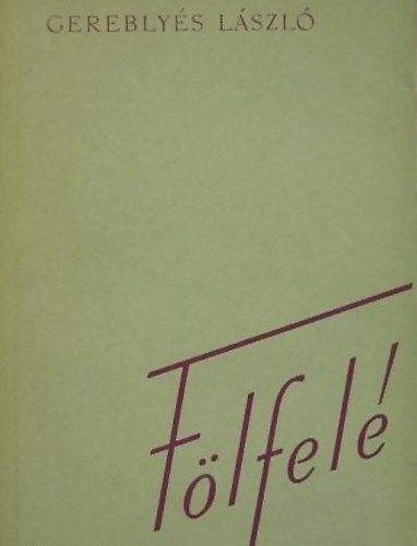 Gerebly�s L�szl� - F�lfel�