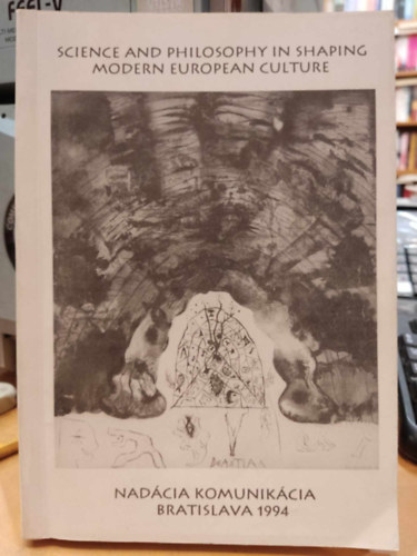 Miroslav Marcelli, Peter Michalovi Gl Egon - Science and Philosophy in Shaping Modern European Culture I-II. (Nadcia Komunikcia)