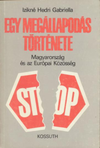 Egy megállapodás története - Magyarország és az Európai Közösség