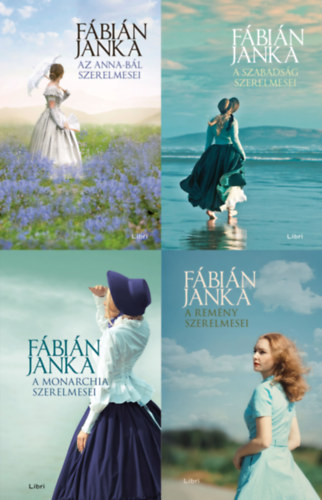 Fbin Janka - 4 db Fbin Janka romantikus regny Az Anna-bl szerelmesei sorozatbl: Az Anna-bl szerelmesei + A szabadsg szerelmesei + A Monarchia szerelmesei + A remny szerelmesei (Az Anna-bl szerelmesei sorozat 1., 2., 3. s 5. rsze)