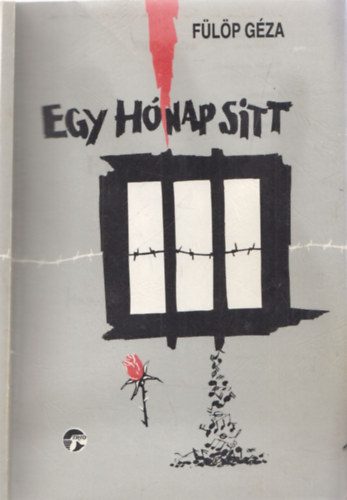 Fülöp Géza - Egy hónap sitt - DEDIKÁLT!