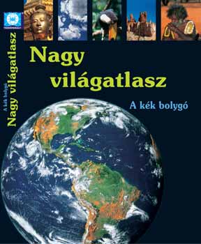 Nagy Világatlasz  -  A Kék Bolygó