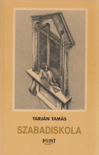 Tarjn Tams - Szabadiskola (Tanulmnyok s brlatok) (dediklt)