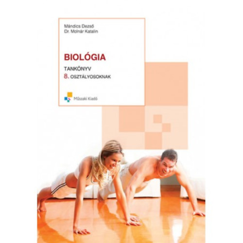 M�ndics Dezs�-Moln�r Katalin - Biol�gia tank�nyv 8. oszt�lyosoknak