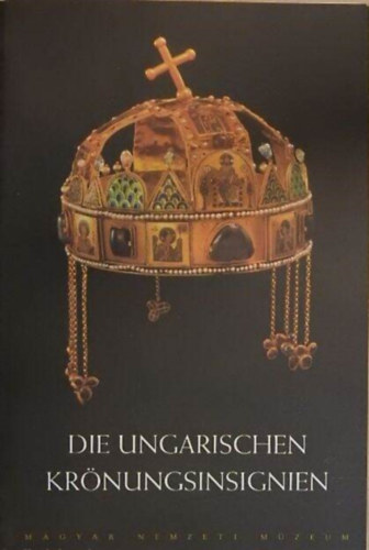 T�th Endre - Die Ungarischen kr�nungsinsignien