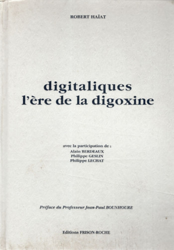Robert haiat - Digitaliques l'�re de la digoxine