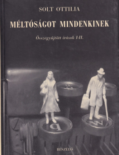Solt Ottilia - Méltóságot Mindenkinek I.