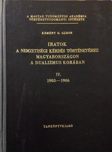 Kemny G. Gbor - Iratok a nemzetisgi krds trtnethez Magyarorszgon a... IV.