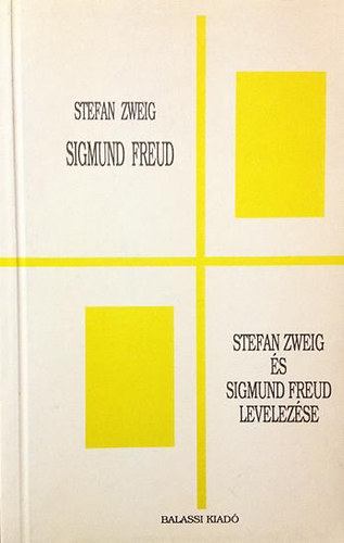 S.-Freud, S. Zweig - Sigmund Freud-Stefan Sweig s Sigmund Freud levelezse
