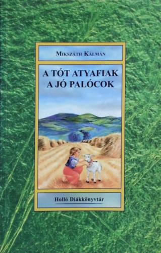 Miksz�th K�lm�n - A j� pal�cok / A t�t atyafiak