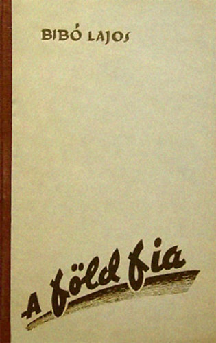 Bib Lajos - A fld fia