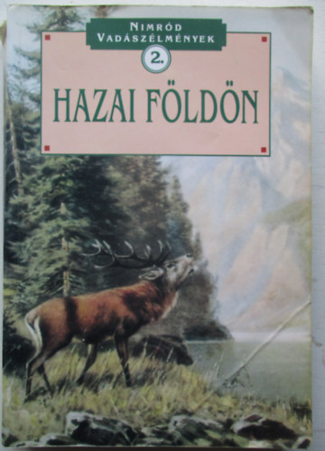 Dnes Istvn  (szerk.) - Hazai fldn (Nimrd vadszlmnyek 2.)