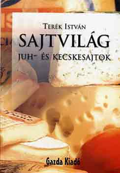 Ter�k Istv�n - Sajtvil�g (juh- �s kecskesajtok)