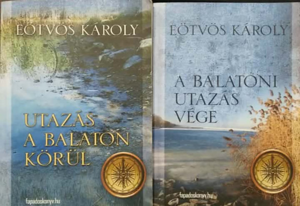 Eötvös Károly - 2 db mű: Utazás a Balaton körül+ A balatoni utazás vége