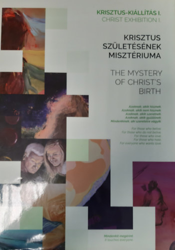 Krisztus születésének misztériuma / The Mystery of Christ's Birth (Krisztus-kiállítás I.)