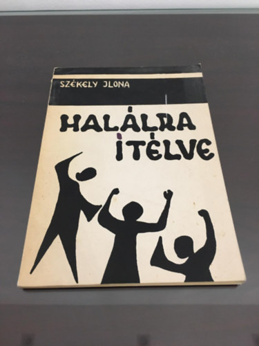 Székely Ilona - Halálra Ítélve
