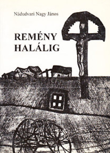 N�dudvari Nagy J�nos - Rem�ny hal�lig