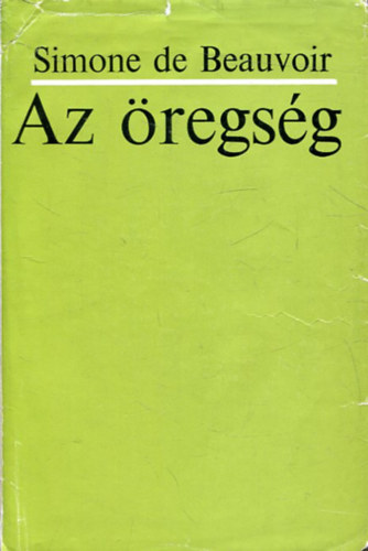 Beauvoir De Simone - Az �regs�g