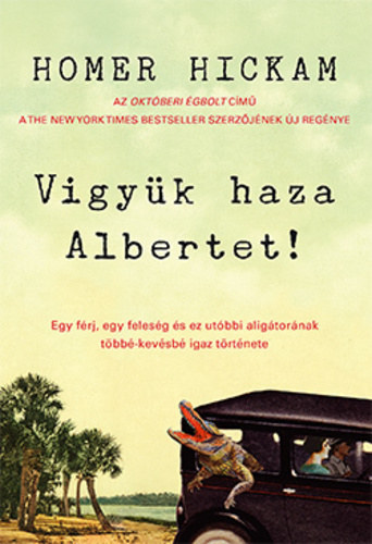 Homer Hickam - Vigy�k haza Albertet!