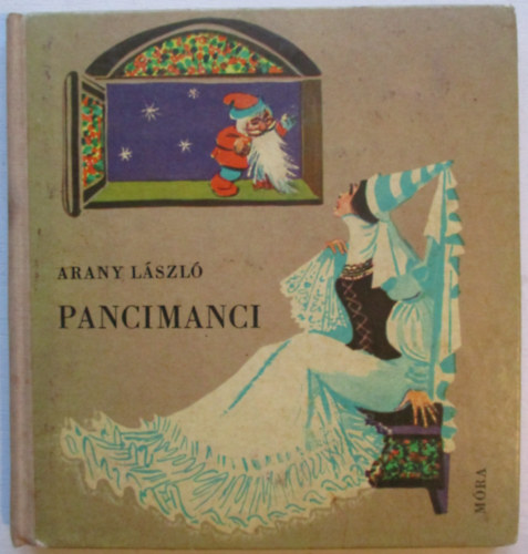 Arany Lszl - Pancimanci (Magyar npmesk - Rna Emmy rajzaival)