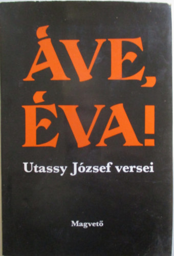 Utassy J�zsef - �ve, �va!