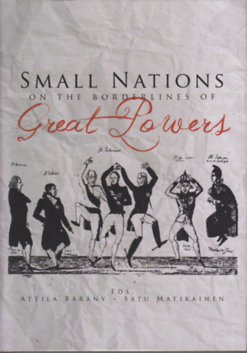 Attila Bárány-Satu Matikainen - Small Nations on the Borderlines of Great Powers