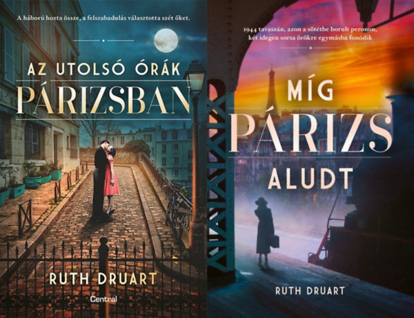 Ruth Druart - 2 db Ruth Druart romantikus regény: Az utolsó órák Párizsban + Míg Párizs aludt