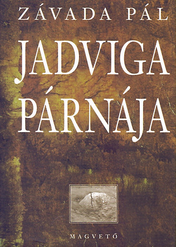 Závada Pál - Jadviga párnája //Napló//