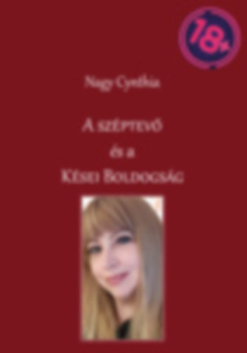 Nagy Cynthia - A széptevő és a kései boldogság