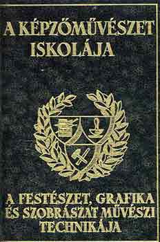 Sznyi Istvn - A kpzmvszet iskolja-A fest.,grafika s szobrszat mv. tech.