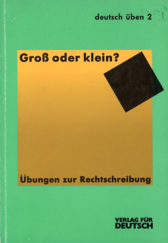 Gerda Spiegelberg - Gross oder klein? Übungen zur Rechtschreibung