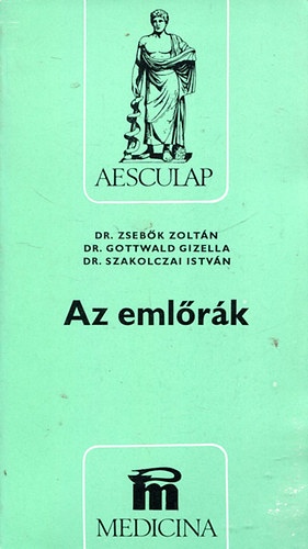 Dr. Zseb�k-dr. Gottwald-dr. Szakolczai - Az eml�r�k