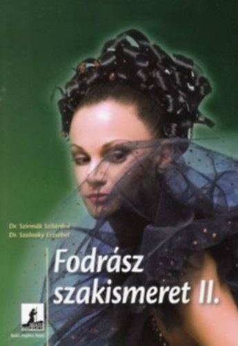 Szirmk Szilrdn dr.; Szolnoky Erzsbet dr. - Fodrsz szakismeret II.