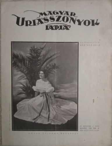 Kert�sz B�la  (szerk.) - Magyar Uriasszonyok Lapja XII. �vfolyam 6. sz�m - 1935. Febr. 20