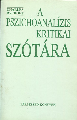 Charles Rycroft - A pszichoanal�zis kritikai sz�t�ra