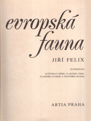 Jiri Felix - Evropsk fauna - Eurpa llatai ( szlovk nyelv )