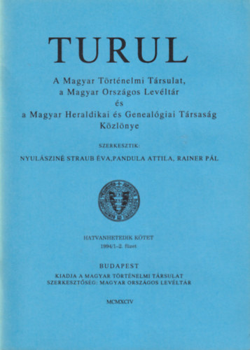 Pandula Attila, Rainer Pl  (szerk.) Nyulszin Straub va (szerk.) - Turul 1994/1-2, 3, 4. szmok ( teljes )