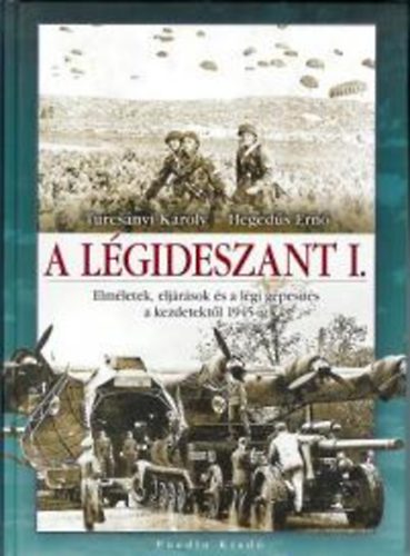 Turcs�nyi K�roly Heged�s Ern� - A l�gideszant I.