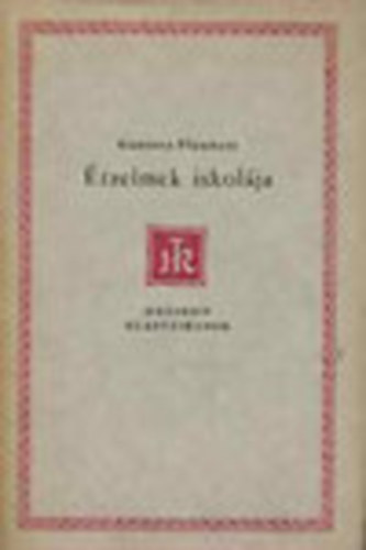 Gustave Flaubert - Érzelmek iskolája (Helikon Klasszikusok)