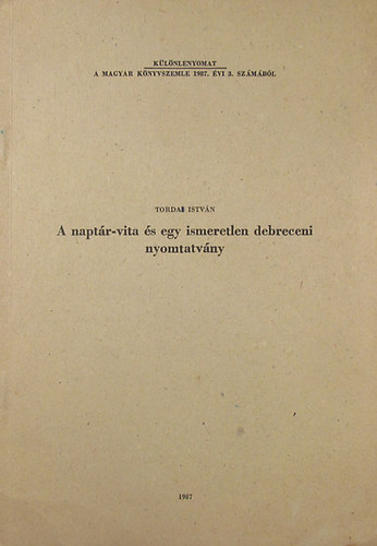 Torda Istvn - A naptr-vita s egy ismeretlen debreceni nyomtatvny