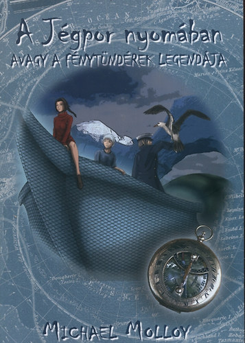 Michael Molloy - A jégpor nyomában avagy a fénytündérek legendája