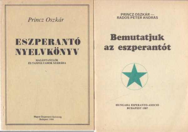 Rados Pter Andrs  Princz Oszkr (szerk.) - Eszperant nyelvknyv + Bemutatjuk az eszperantt (2 db)