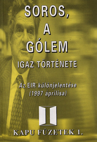 Brday zoltn  (szerk.) - Soros, a glem igaz trtnete - Az EIR klnjelentse (1997 prilisa)