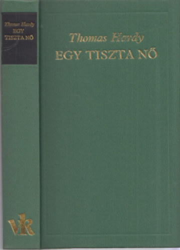 Thomas Hardy - Egy tiszta n� (A vil�girodalom klasszikusai)