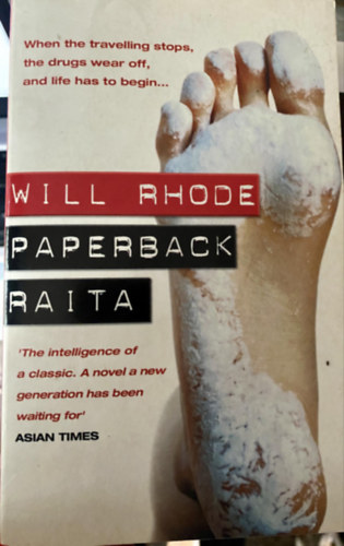 William Rhode - Paperback Raita - When the travelling stops, the drugs wear off, and life has to begin...