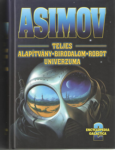 Isaac Asimov - Asimov teljes Alaptvny-Birodalom-Robot univerzuma 2.