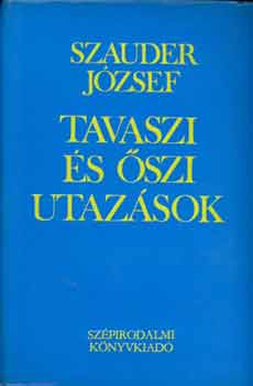 Szauder J�zsef - Tavaszi �s �szi utaz�sok